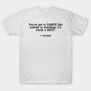 Dance Like Nobody's Watching T-Shirt